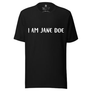 R - I Am Jane Doe - Black Unisex T-shirt