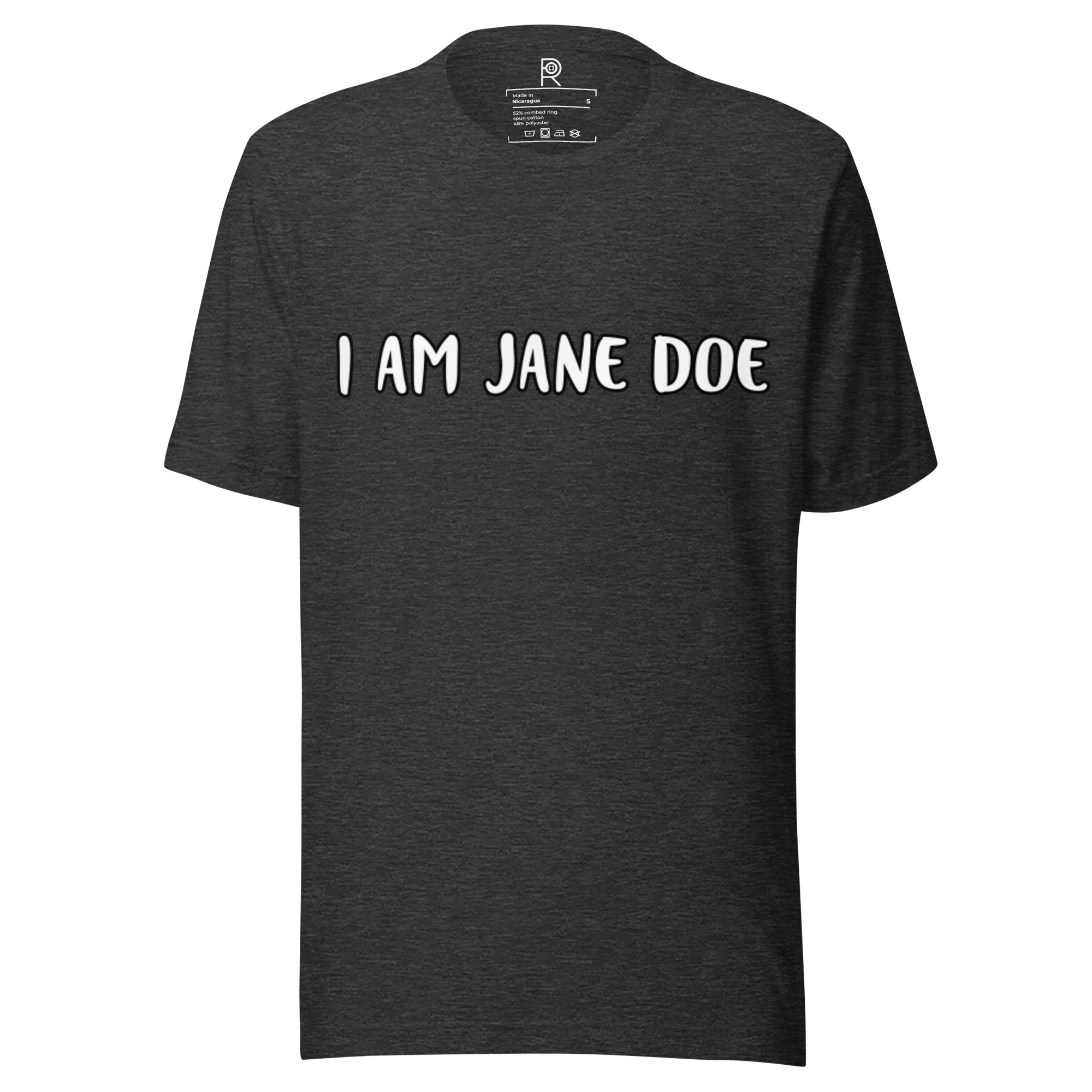 R - I Am Jane Doe - Dark Grey Heather Unisex T-shirt