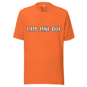 R - I Am Jane Doe - Orange T-shirt