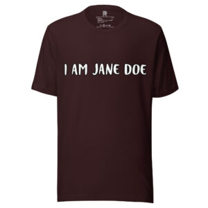 R - I Am Jane Doe - Oxblood Black Unisex T-shirt
