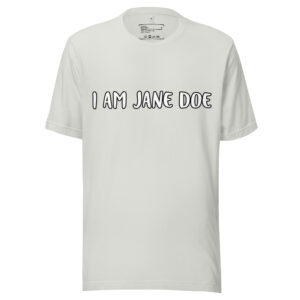 R - I Am Jane Doe - Silver Unisex T-shirt